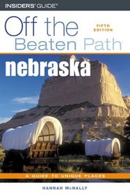 Nebraska Off the Beaten Path, 5th (Off the Beaten Path Series)