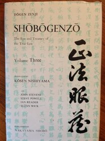 Shobogenzo: v. 3: Zen Essays - The Eye and Treasury of the True Law