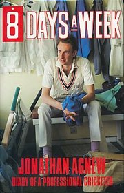 Eight days a week: Diary of a professional cricketer : the inside story of the 1988 season