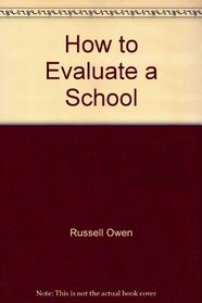 How to Evaluate a School