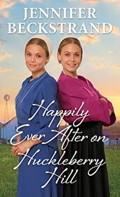 Happily Ever After on Huckleberry Hill (The Matchmakers of Huckleberry Hill)