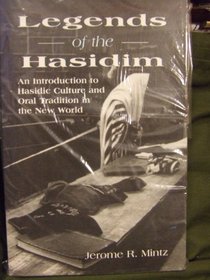 Legends of the Hasidim: An Introduction to Hasidic Culture and Oral Tradition in the New World
