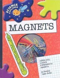 Magnets: Super Cool Science Experiments (Science Explorer)