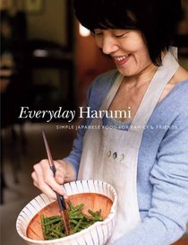 Everyday Harumi: Simple Japanese Food for Family and Friends