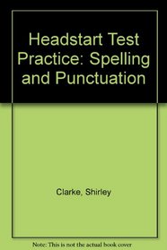 Headstart Test Practice: Spelling and Punctuation