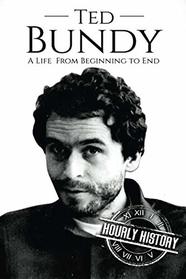 Ted Bundy: A Life From Beginning to End (True crime)