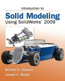 Introduction to Solid Modeling Using SolidWorks 2009 (The Mcgraw-Hill Graphics Series)