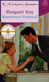 Boardroom Proposal (Marrying the Boss) (Harlequin Romance, No 3540)