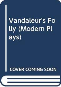 Vandaleur's Folly (Modern Plays)