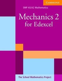 Mechanics 2 for Edexcel (SMP AS/A2 Mathematics for Edexcel)