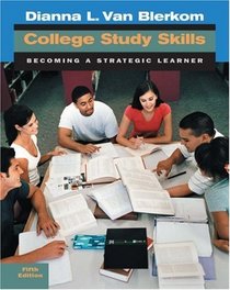 College Study Skills : Becoming a Strategic Learner