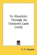 To Abyssinia: Through An Unknown Land (1910)