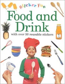 Food and Drink: With Over 50 Reusable Stickers (Sticker Fun)