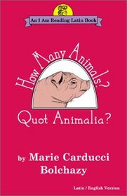 How Many Animals?/Quot Animalia?: Quot Animalia (An I Am Reading Latin Book)