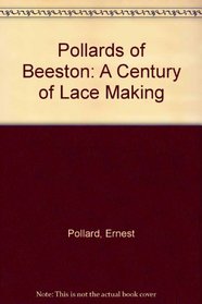 Pollards of Beeston: A Century of Lace Making