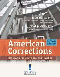 American Corrections: Theory, Research, Policy, And Practice