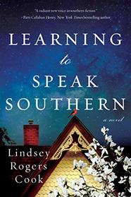 Learning to Speak Southern: A Novel