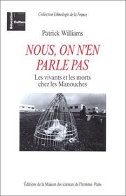 Nous, on n'en parle pas: Les vivants et les morts chez les Manouches (Collection Ethnologie de la France) (French Edition)