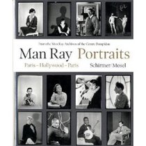 Man Ray: Portraits. Hollywood Paris Hollywood 1921-1976