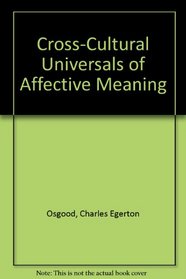 CROSS-CULTURAL UNIVERSALS OF AFFECTIVE MEANING