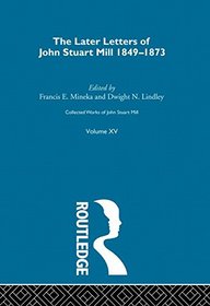 Collected Works of John Stuart Mill: XV. Later Letters 1848-1873 Vol B