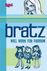Will Work for Fashion (Bratz! (Penguin Numbered))