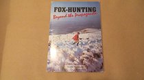 Foxhunting: Beyond the Propaganda
