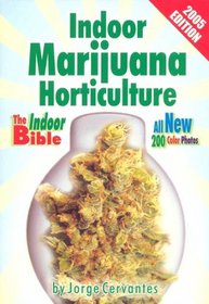 Indoor Marijuana Horticulture: The Indoor Growers Bible: 2003 Edition: The Indoor Growers Bible