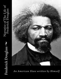 Narrative of The Life of Frederick Douglass: An American Slave written by Himself