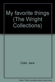 My favorite things (The Wright Collections)