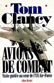 Avions De Combat: Visite Guidée Au Coeur De L'us Air Force (Fighter Wing: A Guided Tour of an Air Force Combat Wing) (French Edition)
