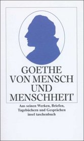 Von Mensch und Menschheit. Aus seinen Werken, Briefen, Tagebchern und Gesprchen.