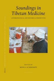 Proceedings of the Tenth Seminar of the IATS, 2003, Volume 10 Soundings in Tibetan Medicine (Brill's Tibetan Studies Library)