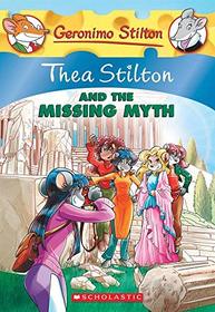 THEA STILTON#20 THEA STILTON AND THE MISSING MYTH