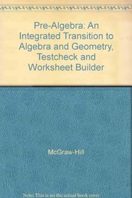 Pre-Algebra: An Integrated Transition to Algebra and Geometry, Testcheck and Worksheet Builder