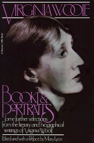 Books and Portraits: Some Further Selections from the Literary and Biographical Writings of Virginia Woolf ; Edited and With a Pref. by Mary Lyon (Harvest/Hbj Book)