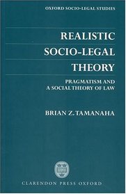 Realistic Socio-Legal Theory: Pragmatism and a Social Theory of Law (Oxford Socio-Legal Studies)