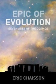 Epic of Evolution : Seven Ages of the Cosmos