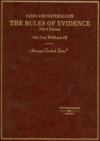 Cases and Materials on the Rules of Evidence (American Casebook Series)
