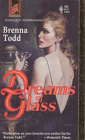 Dreams of Glass (Harlequin Superromance, No 560)