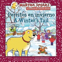 Martha Habla: Perritos en invierno/Martha Speaks: A Winter's Tail (8x8 Bilingual Edition) (English and Spanish Edition)