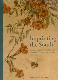 Imprinting the South: Southern Printmakers and their Images of the Region, 1920s-1940s