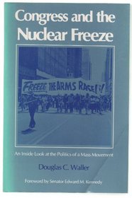 Congress and the Nuclear Freeze: An Inside Look at the Politics of a Mass Movement