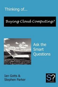 Thinking of... Buying Cloud Computing? Ask the Smart Questions