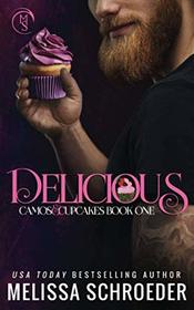 Delicious: A Brother's Best Friend Romantic Comedy (Camos and Cupcakes)