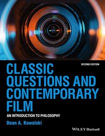Classic Questions and Contemporary Film: An Introduction to Philosophy