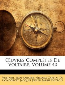 Euvres Compltes De Voltaire, Volume 40 (French Edition)