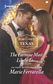 The Fortune Most Likely To... (Fortunes of Texas: The Rulebreakers, Bk 3) (Harlequin Special Edition, No 2605)