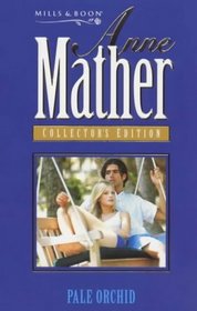 Pale Orchid (Anne Mather Collector's Editions)