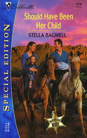 Should Have Been Her Child (Men of the West, Bk 1) (Silhouette Special Edition, No 1570)